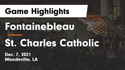 Fontainebleau  vs St. Charles Catholic Game Highlights - Dec. 7, 2021