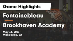Fontainebleau  vs Brookhaven Academy  Game Highlights - May 31, 2023