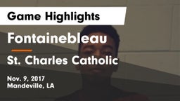 Fontainebleau  vs St. Charles Catholic  Game Highlights - Nov. 9, 2017