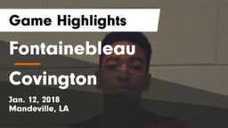 Fontainebleau  vs Covington  Game Highlights - Jan. 12, 2018