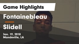 Fontainebleau  vs Slidell  Game Highlights - Jan. 19, 2018