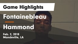 Fontainebleau  vs Hammond  Game Highlights - Feb. 2, 2018