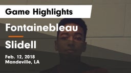 Fontainebleau  vs Slidell  Game Highlights - Feb. 12, 2018