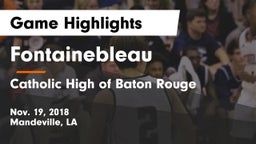 Fontainebleau  vs Catholic High of Baton Rouge Game Highlights - Nov. 19, 2018