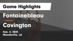 Fontainebleau  vs Covington  Game Highlights - Feb. 4, 2020