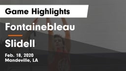 Fontainebleau  vs Slidell  Game Highlights - Feb. 18, 2020