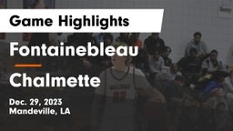Fontainebleau  vs Chalmette  Game Highlights - Dec. 29, 2023