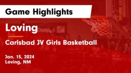 Loving  vs Carlsbad  JV Girls Basketball Game Highlights - Jan. 15, 2024