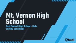 East Central girls basketball highlights Mt. Vernon High School