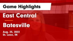 East Central  vs Batesville  Game Highlights - Aug. 25, 2022