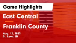 East Central  vs Franklin County  Game Highlights - Aug. 12, 2023