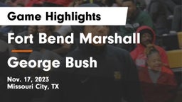 Fort Bend Marshall  vs George Bush  Game Highlights - Nov. 17, 2023