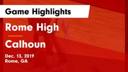 Rome High vs Calhoun  Game Highlights - Dec. 13, 2019