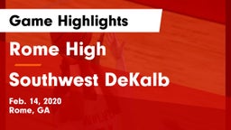 Rome High vs Southwest DeKalb  Game Highlights - Feb. 14, 2020