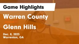 Warren County  vs Glenn Hills  Game Highlights - Dec. 8, 2023