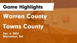 Warren County  vs Towns County  Game Highlights - Jan. 6, 2024