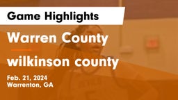 Warren County  vs wilkinson county Game Highlights - Feb. 21, 2024