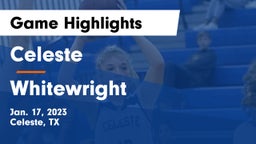 Celeste  vs Whitewright  Game Highlights - Jan. 17, 2023