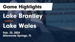 Lake Brantley  vs Lake Wales  Game Highlights - Feb. 23, 2024
