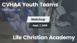 Matchup: CVHAA Youth Teams vs. Life Christian Academy 2018