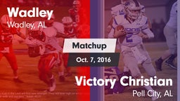 Matchup: Wadley  vs. Victory Christian  2016