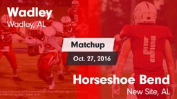 Matchup: Wadley  vs. Horseshoe Bend  2016