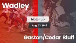 Matchup: Wadley  vs. Gaston/Cedar Bluff 2018