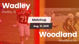 Matchup: Wadley  vs. Woodland  2018