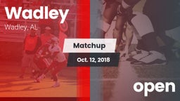 Matchup: Wadley  vs. open 2018