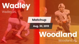Matchup: Wadley  vs. Woodland  2019