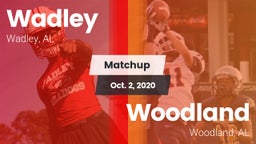Matchup: Wadley  vs. Woodland  2020