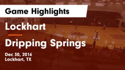 Lockhart  vs Dripping Springs  Game Highlights - Dec 30, 2016