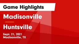 Madisonville  vs Huntsville  Game Highlights - Sept. 21, 2021