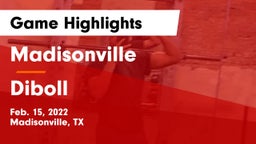 Madisonville  vs Diboll  Game Highlights - Feb. 15, 2022