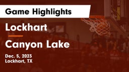 Lockhart  vs Canyon Lake  Game Highlights - Dec. 5, 2023