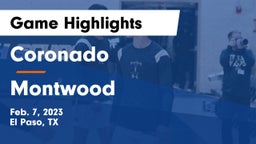 Coronado  vs Montwood Game Highlights - Feb. 7, 2023