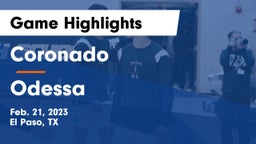 Coronado  vs Odessa Game Highlights - Feb. 21, 2023