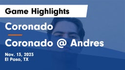 Coronado  vs Coronado @ Andres Game Highlights - Nov. 13, 2023