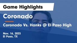 Coronado  vs Coronado Vs. Hanks @ El Paso High Game Highlights - Nov. 16, 2023