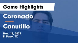 Coronado  vs Canutillo  Game Highlights - Nov. 18, 2023