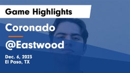 Coronado  vs @Eastwood Game Highlights - Dec. 6, 2023