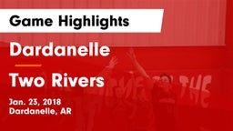 Dardanelle  vs Two Rivers  Game Highlights - Jan. 23, 2018