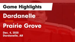 Dardanelle  vs Prairie Grove  Game Highlights - Dec. 4, 2020