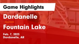 Dardanelle  vs Fountain Lake  Game Highlights - Feb. 7, 2023