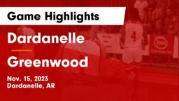 Dardanelle  vs Greenwood  Game Highlights - Nov. 15, 2023