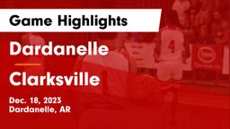 Dardanelle  vs Clarksville  Game Highlights - Dec. 18, 2023