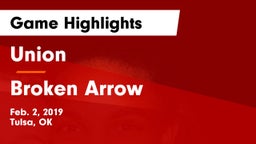 Union  vs Broken Arrow  Game Highlights - Feb. 2, 2019