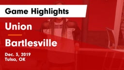 Union  vs Bartlesville  Game Highlights - Dec. 3, 2019