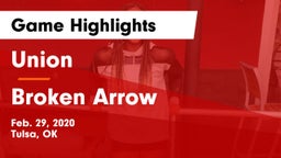 Union  vs Broken Arrow  Game Highlights - Feb. 29, 2020