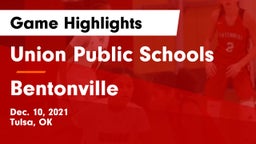 Union Public Schools vs Bentonville  Game Highlights - Dec. 10, 2021